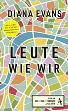 Diana Evans - Leute wie wir