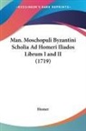Homer - Man. Moschopuli Byzantini Scholia Ad Homeri Iliados Librum I and II (1719)