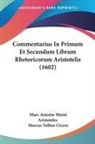 Aristoteles, Marcus Tullius Cicero, Marc Antoine Muret - Commentarius In Primum Et Secundum Librum Rhetoricorum Aristotelis (1602)