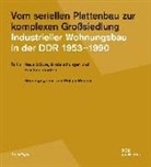 Philip Meuser, Philipp Meuser - Vom seriellen Plattenbau zur komplexen Großsiedlung. Industrieller Wohnungsbau in der DDR 1953¿-1990
