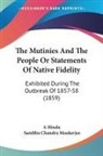 A Hindu, Sambhu Chandra Mookerjee - The Mutinies And The People Or Statements Of Native Fidelity