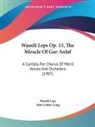 Wassili Leps, John Luther Long - Wassili Leps Op. 15, The Miracle Of Gar-Anlaf