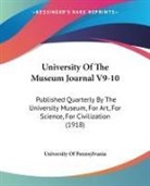 University of Pennsylvania - University Of The Museum Journal V9-10
