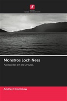 Andrej Tihomirow - Monstros Loch Ness