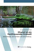 Dr Lala Aswini Kumar Singh, Lala Aswini Kumar Singh - Gharial ist ein fischfressendes Krokodil