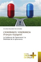 Sylvanus Mulowayi Wa Kayumba - L'IGNORANCE/ IGNORANCIA (Français-Espagnol)