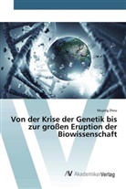Muying Zhou - Von der Krise der Genetik bis zur großen Eruption der Biowissenschaft