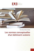 Pierre Beau Bolea Yaitoke - Les normes conceptuelles d'un bâtiment scolaire