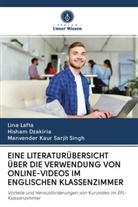 Hisha Dzakiria, Hisham Dzakiria, Ma Kaur Sarjit Singh, Manvender Kaur Sarjit Singh, lin lafta, lina lafta - EINE LITERATURÜBERSICHT ÜBER DIE VERWENDUNG VON ONLINE-VIDEOS IM ENGLISCHEN KLASSENZIMMER