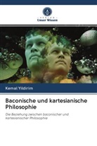Kemal Yildirim - Baconische und kartesianische Philosophie