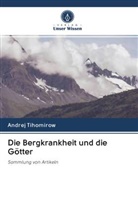 Andrej Tihomirow - Die Bergkrankheit und die Götter