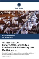 Haq Nawaz, Dr Haq Nawaz, Dr. Haq Nawaz, Navee Shahzad, Naveed Shahzad - Wirksamkeit des Futtermittelzusatzstoffes Probiotic auf die Leistung von Masthähnchen