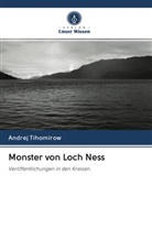 Andrej Tihomirow - Monster von Loch Ness