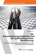 Lejla Djulancic - Die Auswanderungsmöglichkeiten der palästinensischen Bevölkerung
