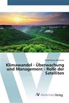 Balakrishnan Manikiam - Klimawandel - Überwachung und Management - Rolle der Satelliten