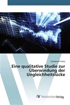 Emmanuel Teitey - Eine qualitative Studie zur Überwindung der Ungleichheitslücke