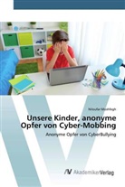 Niloufar Moshfegh - Unsere Kinder, anonyme Opfer von Cyber-Mobbing