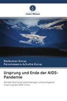 Parameswara Achutha Kurup, Ravikuma Kurup, Ravikumar Kurup - Ursprung und Ende der AIDS-Pandemie