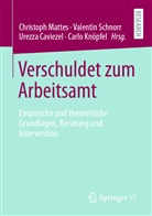 Mattes, Urezza Caviezel, Urezza Caviezel u a, Carlo Knöpfel, Christoph Mattes, Valenti Schnorr... - Verschuldet zum Arbeitsamt