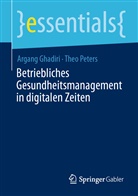 Argan Ghadiri, Argang Ghadiri, Theo Peters - Betriebliches Gesundheitsmanagement in digitalen Zeiten