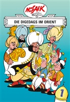 Lothar Dräger, Hannes Hegen, Hannes Hegen, Lothar Dräger, Hanne Hegen, Hannes Hegen - Mosaik von Hannes Hegen: Die Digedags im Orient, Bd. 1