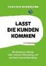 Torsten Herrmann - Lasst die Kunden kommen