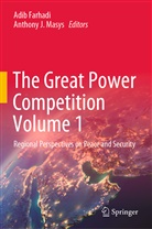 Adi Farhadi, Adib Farhadi, J Masys, J Masys, Anthony J. Masys - The Great Power Competition Volume 1