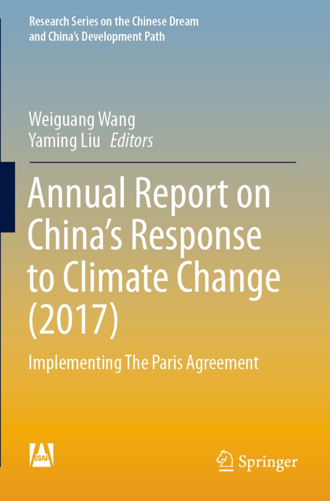 Liu, Liu, Yaming Liu, Weiguan Wang, Weiguang Wang - Annual Report on China's Response to Climate Change (2017) Implementing The Paris Agreement