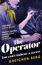 Gretchen Berg - The Operator: Great humour and insight . . . Irresistible KATHRYN