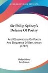 Ben Jonson, Philip Sidney - Sir Philip Sydney's Defense Of Poetry