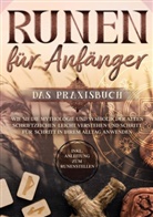 Sophia Waldeck - Runen für Anfänger - Das Praxisbuch: Wie Sie die Mythologie und Symbolik der alten Schriftzeichen leicht verstehen und Schritt für Schritt in Ihrem Alltag anwenden - inkl. Anleitung zum Runenstellen