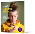 Estella Schweizer - Tu was! Spontan Vegan