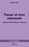 Étienne Primard - Penser et vivre autrement
