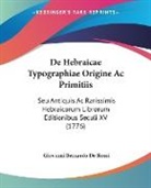 Giovanni Bernardo De Rossi - De Hebraicae Typographiae Origine Ac Primitiis