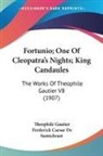 Theophile Gautier, Frederick Caesar De Sumichrast - Fortunio; One Of Cleopatra's Nights; King Candaules
