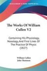 William Cullen, John Thomson - The Works Of William Cullen V2