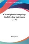 Anonymous - Christelyke Onderwysinge En Gebeden, Getrokken (1756)