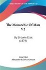 John Eliot, Alexander Balloch Grosart - The Monarchie Of Man V2