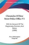 Percy Hetherington Fitzgerald - Chronicles Of Bow Street Police Office V1