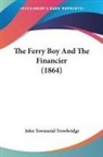 John Townsend Trowbridge - The Ferry Boy And The Financier (1864)