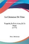 Pietro Metastasio - La Clemence De Titus