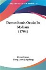 Demosthenes, Georg Ludwig Spalding - Demosthenis Oratio In Midiam (1794)