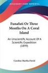 Caroline Martha David - Funafuti Or Three Months On A Coral Island