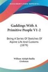 William Adolph Baillie Grohman - Gaddings With A Primitive People V1-2