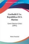 Pietro Franciosi - Garibaldi E La Repubblica Di S. Marino