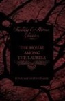 William Hope Hodgson - The House Among the Laurels (Fantasy and Horror Classics)