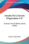 Societe D' Agriculture - Annales De La Societe D'Agriculture V47