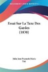 Jules Jean Francois Marie Vuy - Essai Sur La Taxe Des Gardes (1838)