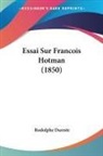 Rodolphe Dareste - Essai Sur Francois Hotman (1850)