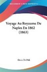 Oscar De Poli - Voyage Au Royaume De Naples En 1862 (1863)